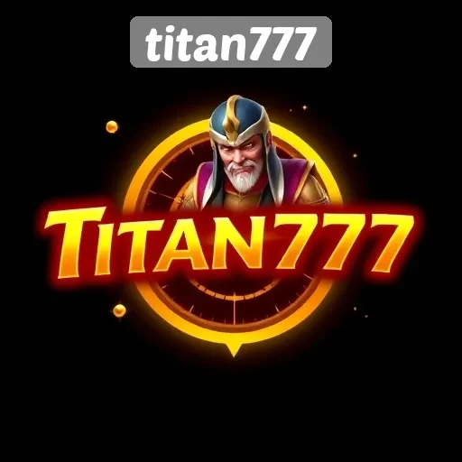 Titan777 Fitur dan Kelebihan yang Perlu Diketahui
