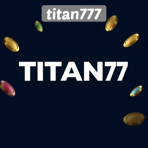 Mengenal Titan777 Sebagai Situs Permainan Terpercaya